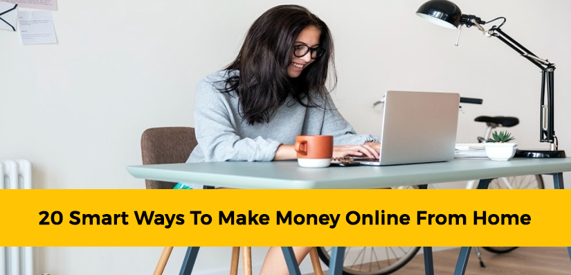 20 Smart Ways to Make Money Online from Home