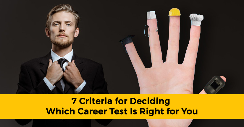 7 Criteria for Deciding Which Career Test Is Right for You