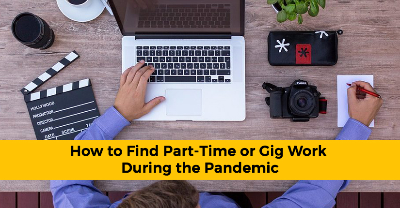 How to Find Part Time or GiG Work During The Pandemic