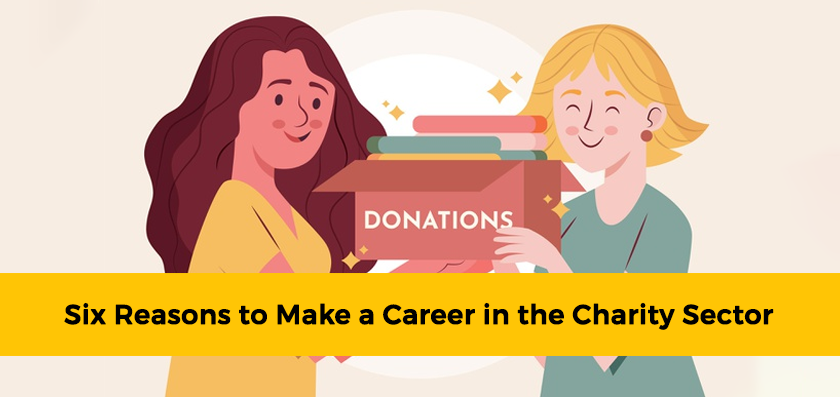6 Reasons to Make a Career in the Charity Sector