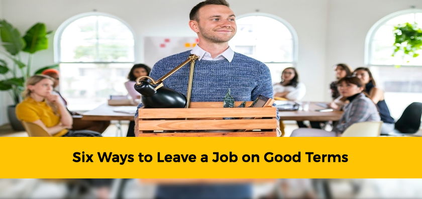 6 Ways to Leave a Job on Good Terms