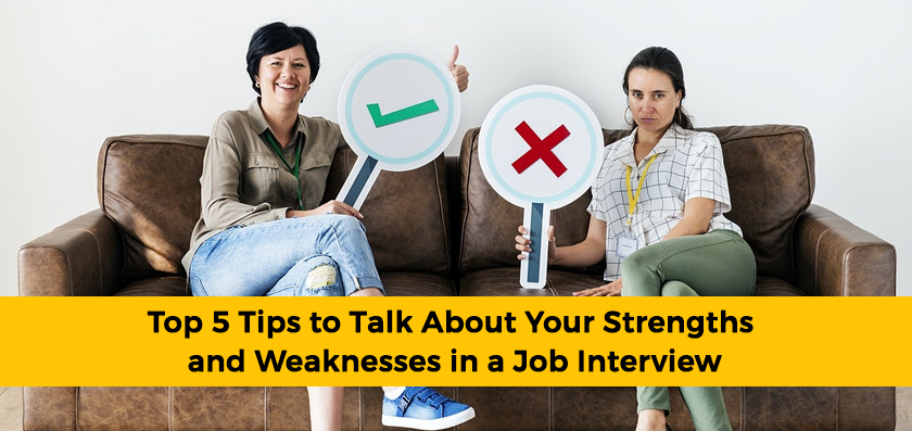 Top 5 Tips to Talk About Your Strengths and Weaknesses in a Job Interview