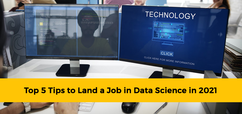 Top 5 Tips to Land a Job in Data Science in 2021