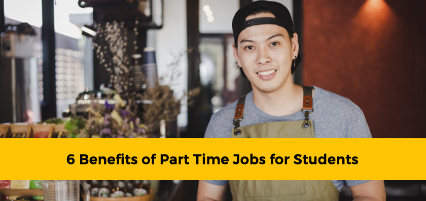 6 Benefits of Part Time Jobs for Students