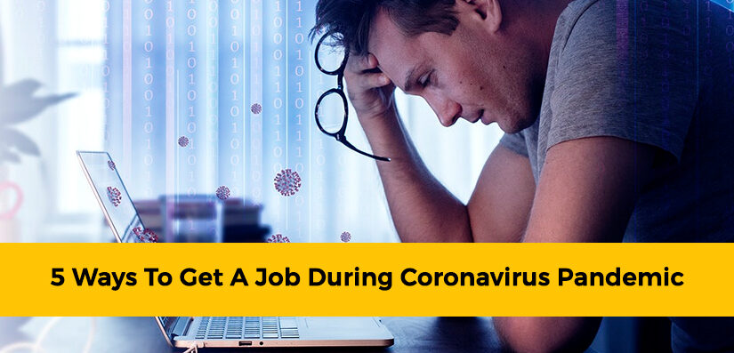 5 Ways to Get a Job During Coronavirus Pandemic