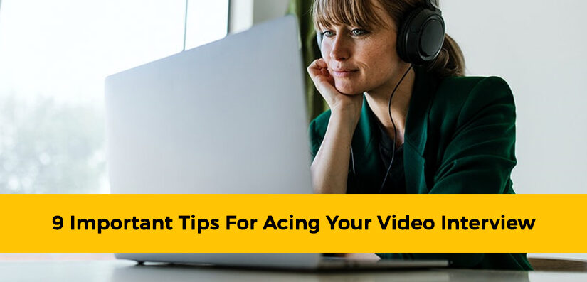 9 Important Tips for Acing Your Video Interview