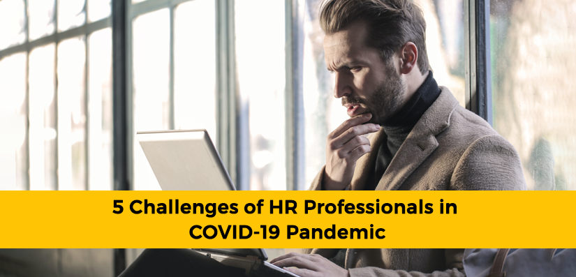5 Challenges of HR Professionals in COVID-19 Pandemic