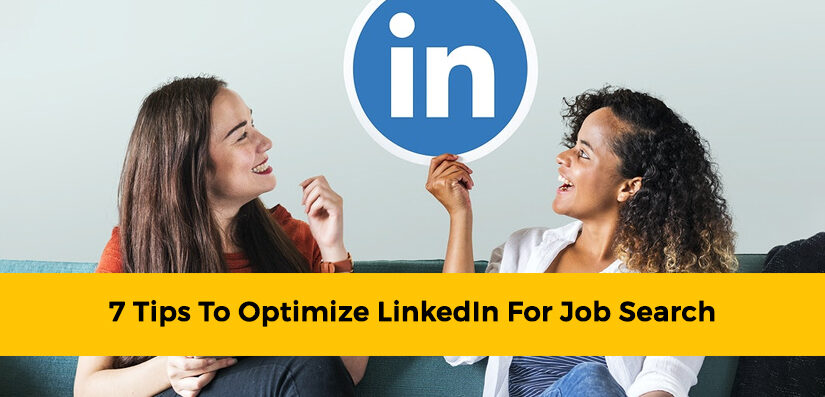 7 Tips to Optimize LinkedIn for Job Search