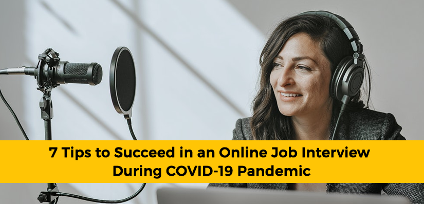 7 Tips to Succeed in an Online Job Interview During COVID-19 Pandemic