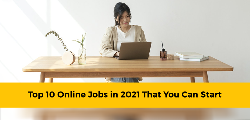 Top 10 Online Jobs in 2021 That You Can Start