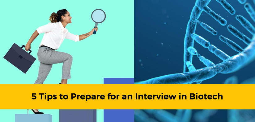 5 Tips To Prepare For An Interview In Biotech