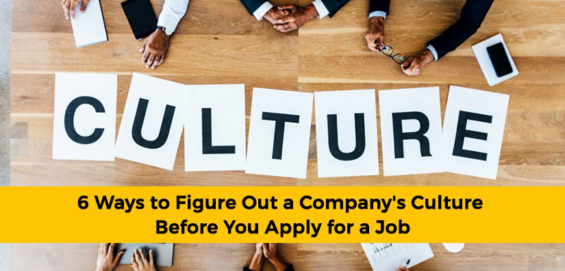 6 Ways to Figure Out a Company’s Culture Before You Apply for a Job