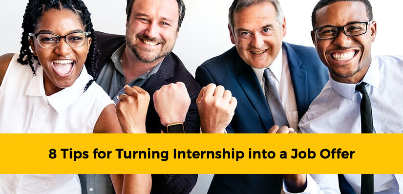 8 Tips for Turning Internship into a Job Offer