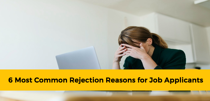 6 Most Common Rejection Reasons for Job Applicants