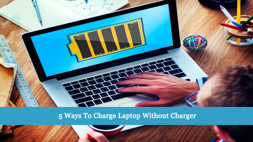 5 Ways To Charge Laptop Without Charger 