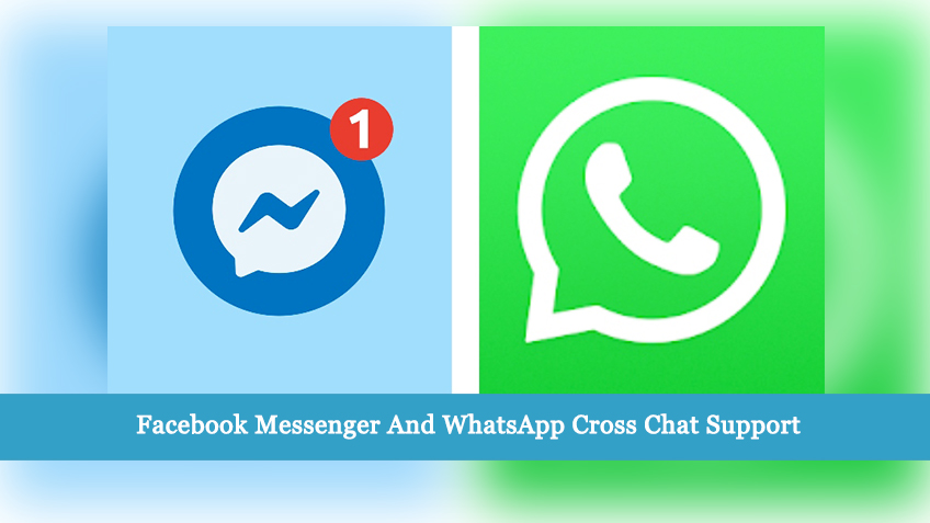 Facebook Messenger and WhatsApp Cross Chat Support