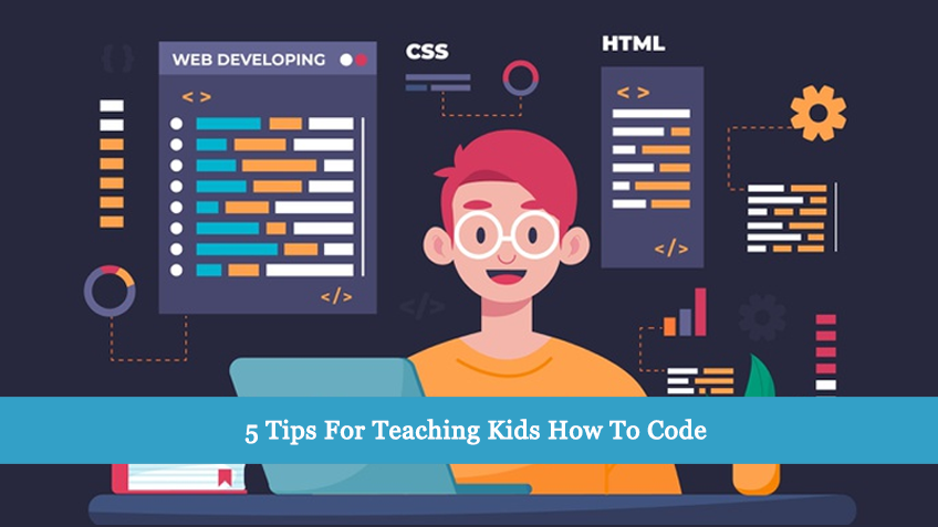 5 Tips For Teaching Kids How To Code