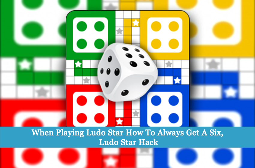 When Playing Ludo Star How To Always Get A Six, Ludo Star Hack