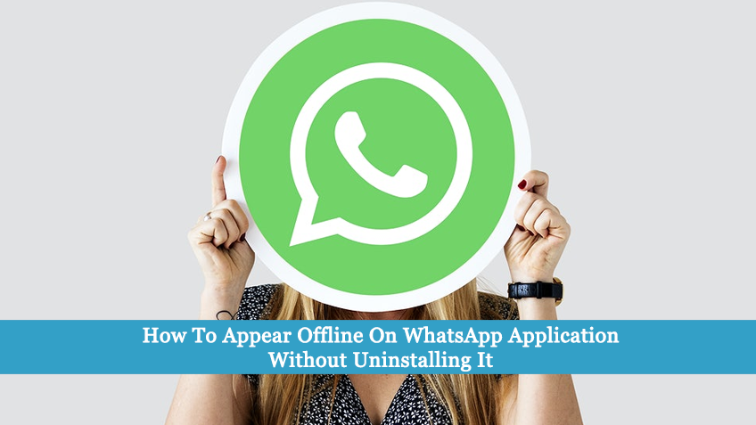 How To Appear Offline On WhatsApp Application Without Uninstalling It