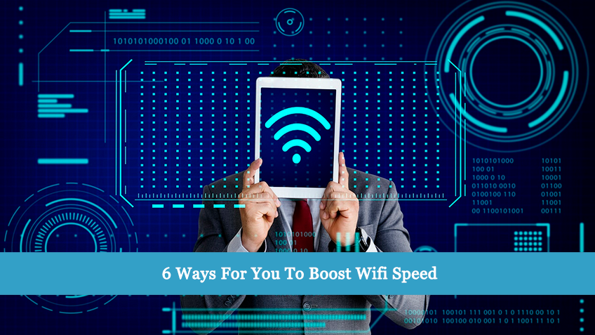 6 Ways For You To Boost Wifi Speed