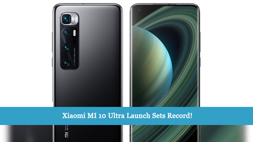 Xiaomi MI 10 Ultra Launch Sets Record!